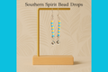 Southern Spirit Beads Drops